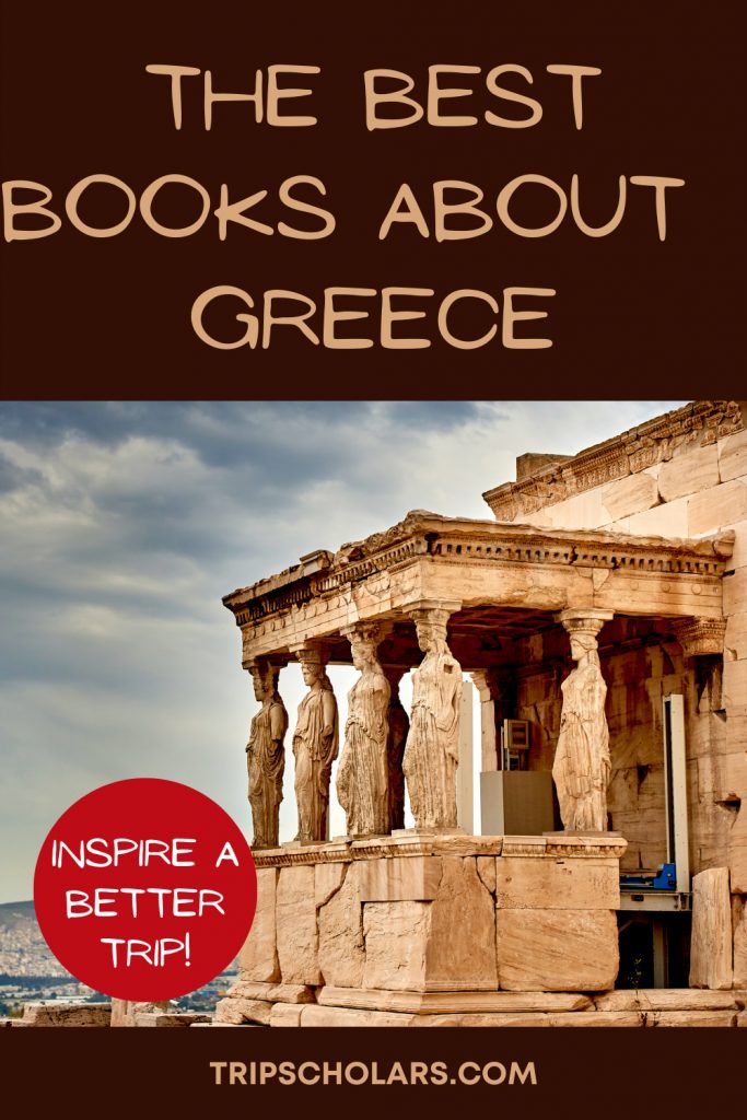 Pin with text Best Books about Greece Inspire a better trip and image of theThe Erechtheion on the Acropolis in Athens, Greece.