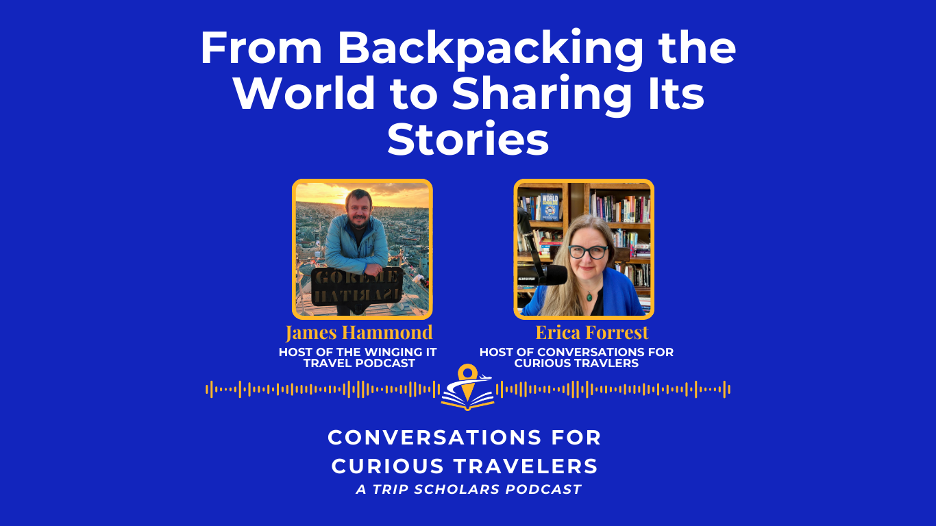 From Backpacking the World to Sharing Its Stories